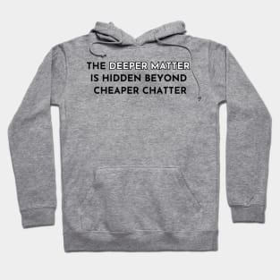 The Deeper Matter...(Alternative) Hoodie